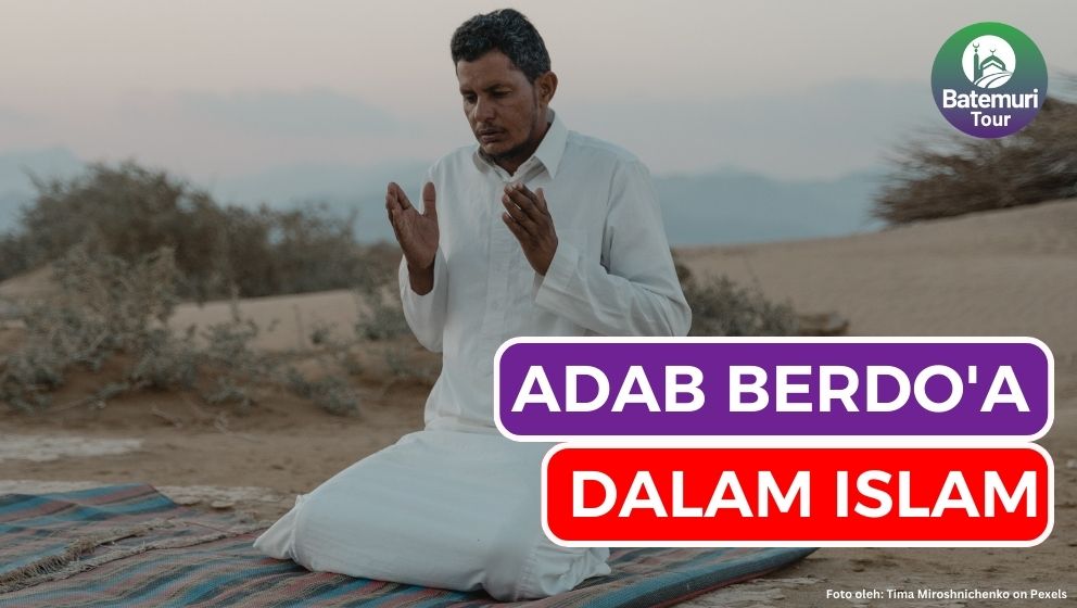 8 Adab Berdo'a dalam Islam Agar Cepat Terkabul